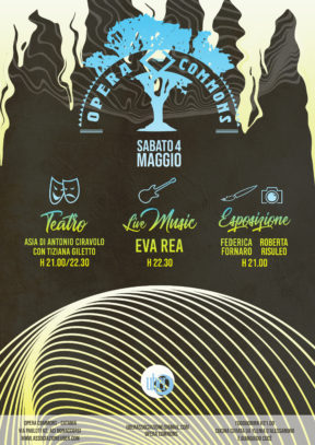 Opera Commons Evento 04/05/2019: Concerto: Eva Rea / Mostra Pittura: Federica Fornaro / Teatro: Tiziana Giletto / Mostra Fotografia: Roberta Risuleo